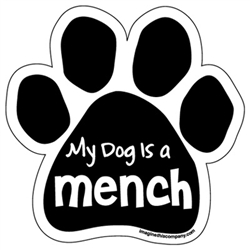 My Dog Is A Mench Paw Magnets