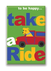 Take a Ride, 12 Way To Be Happy…: Fridge Magnet