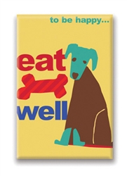 Eat Well, 12 Way To Be Happy...: Fridge Magnet