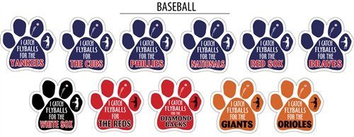 "I catch flyballs for the... " Baseball Theme Paw Magnets