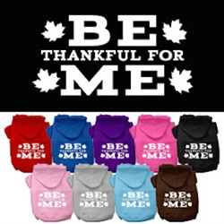 Be Thankful for Me Thanksgiving Screen Print Pet Hoodies
