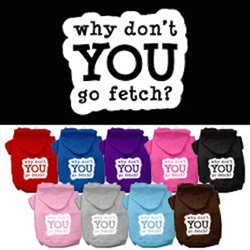 You Go Fetch Screen Print Pet Hoodies