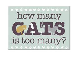 How Many Cats Is Too Many? Indoor Magnet